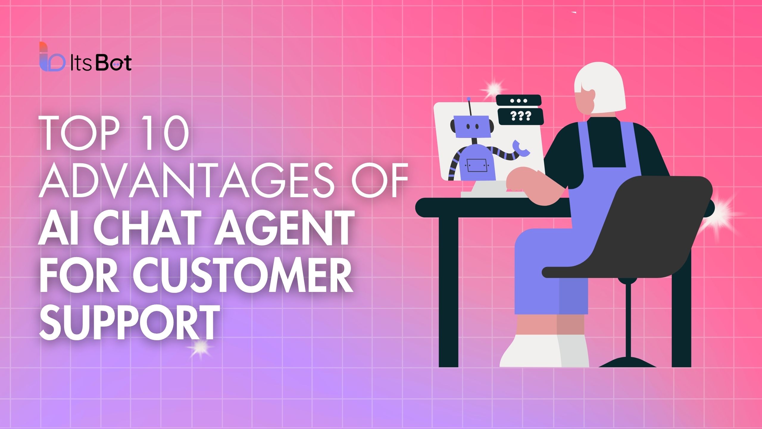 Top 10 Advantages of AI Chat Agent for Customer Support