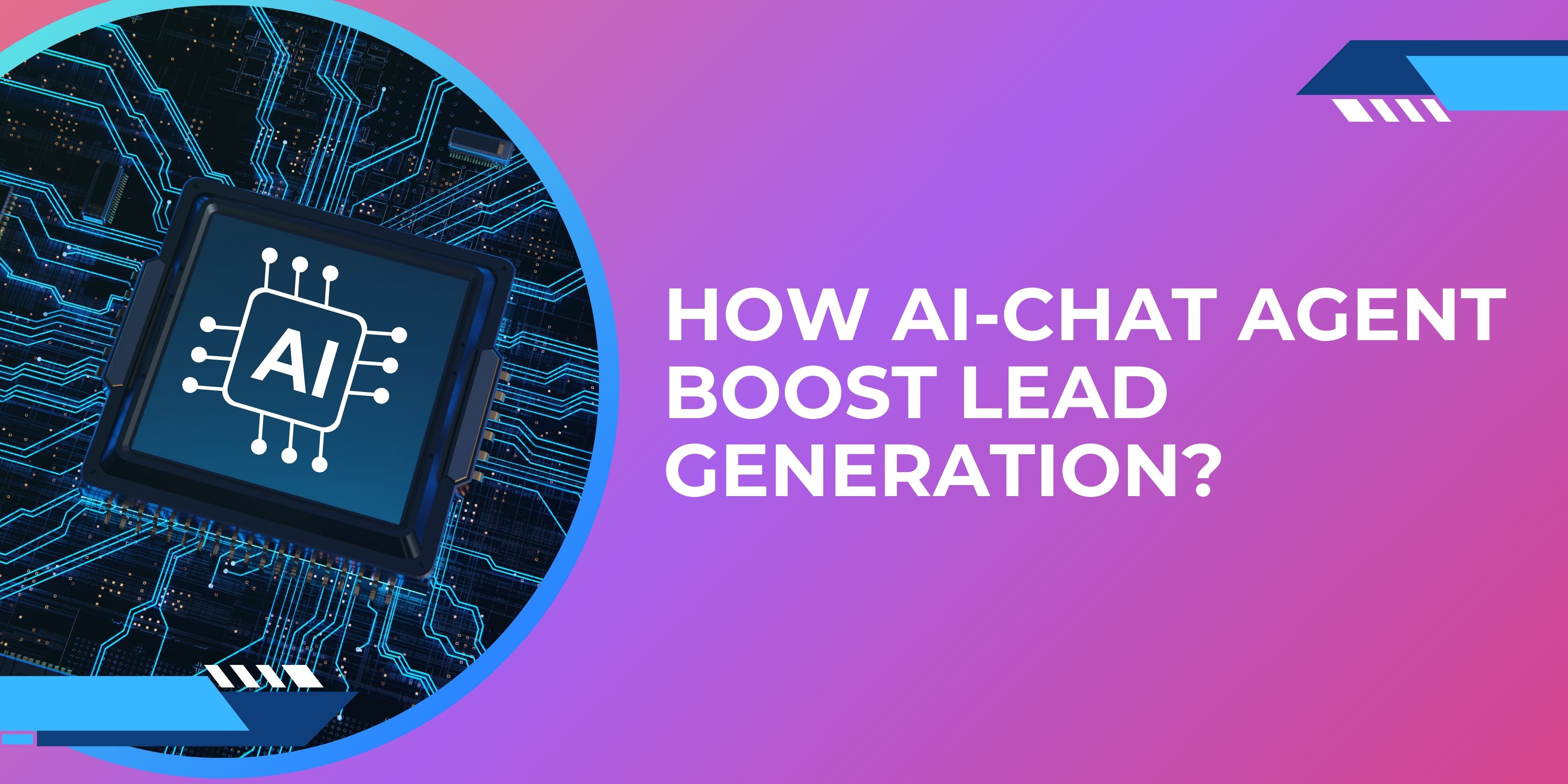 How AI-Chat Agent Boost Lead Generation?