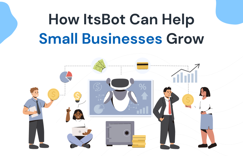 How ItsBot Can Help Small Businesses Grow?