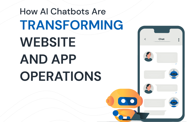 How AI Chatbots Are Transforming Website and App Operations?