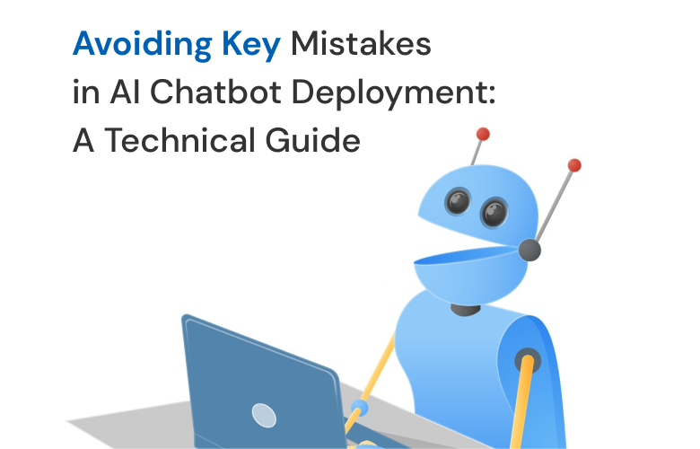 Avoiding Key Mistakes in AI Chatbot Deployment