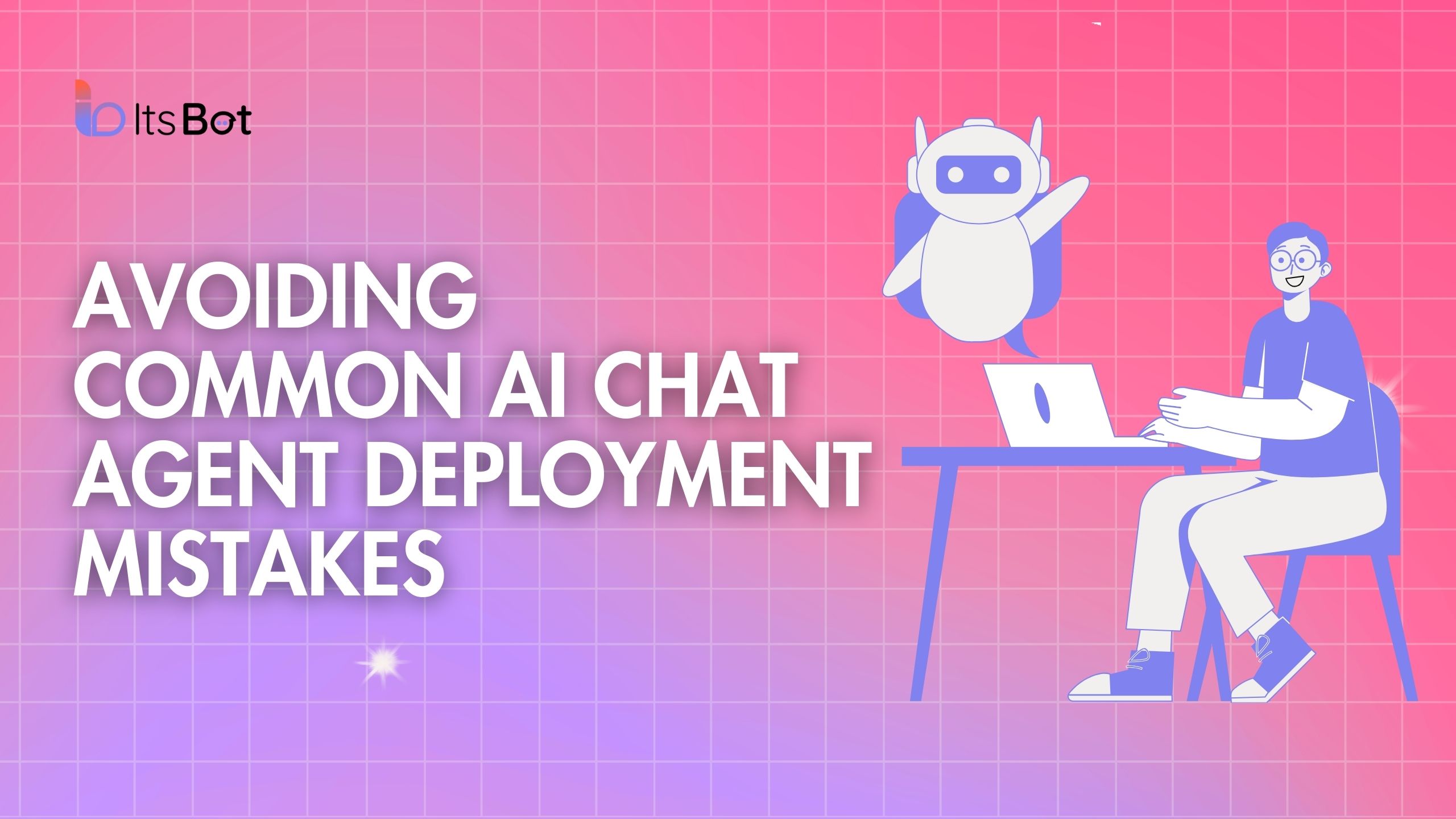 Avoiding Common AI Chat Agent Deployment Mistakes
