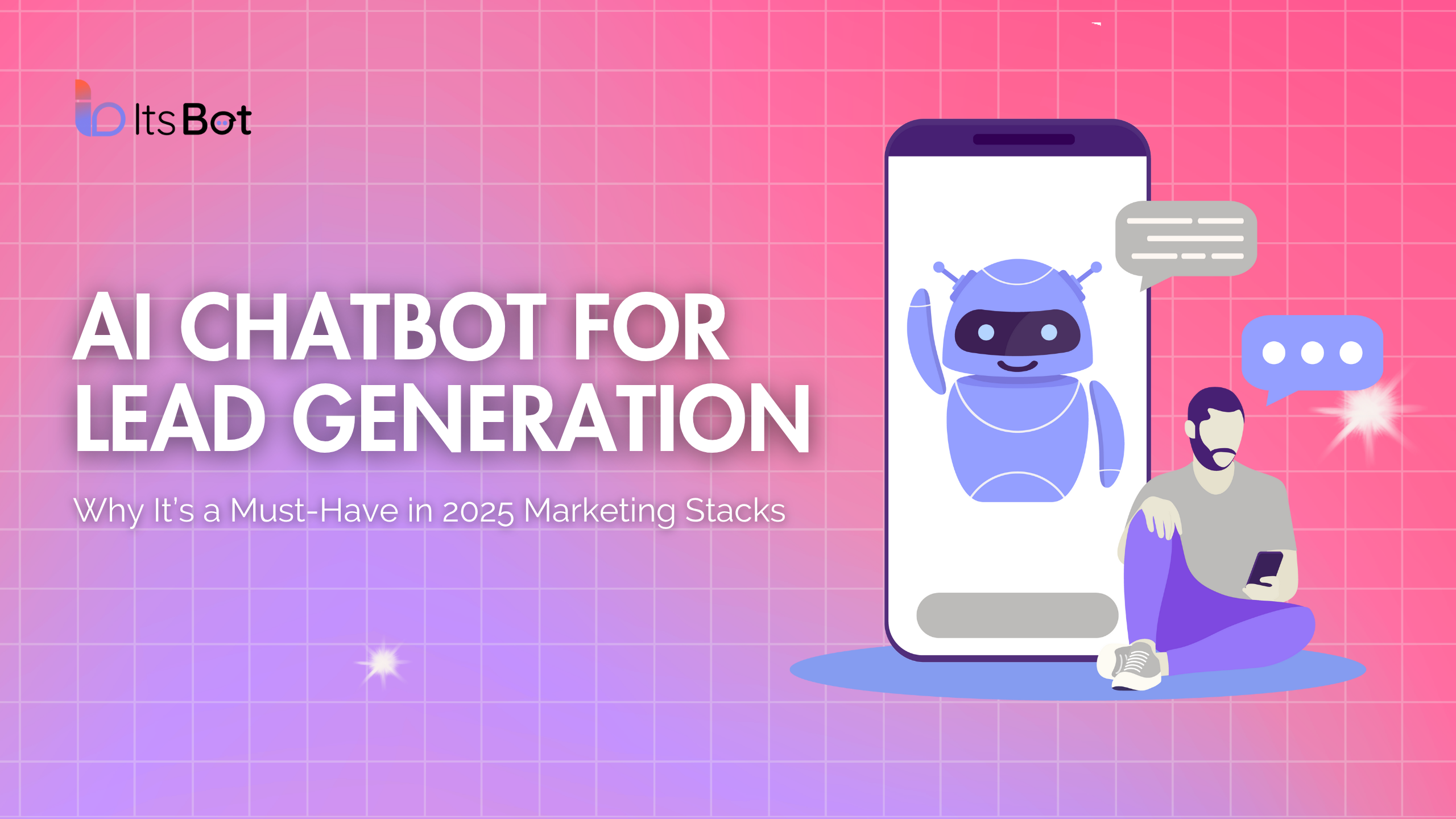 AI Chatbot for Lead Generation. Why it's a must-have in 2025 marketing stack?